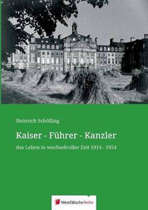 Kaiser - Fuhrer - Kanzler