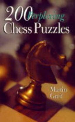 200 PERPLEXING CHESS PUZZLES