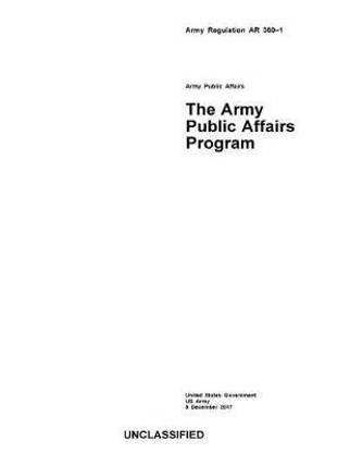 Army Regulation AR 360-1 The Army Public Affairs Program 8 December 2017
