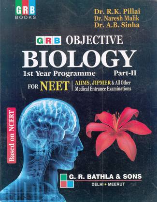 GRB Objective Biology 1st Year Programme for NEET AIIMS, JIMPER & all other Medical entrance Examinations