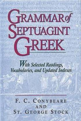 Grammar of Septuagint Greek: With Selected Readings, Vocabularies and Updated Indexes