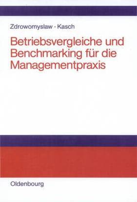 Betriebsvergleiche Und Benchmarking Fur Die Managementpraxis