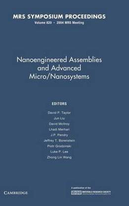 Nanoengineered Assemblies and Advanced Micro/Nanosystems: Volume 820