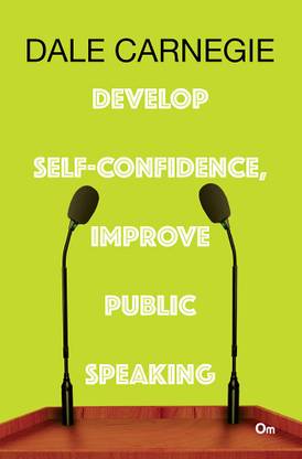 Dale Carnegie : Develop Self-confidence, Improve Public Speaking