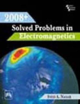 2008+ Solved Problems in Electromagnetics