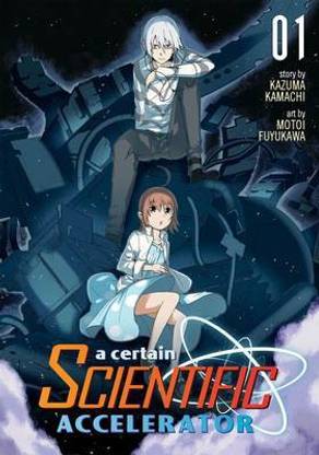 A Certain Scientific Accelerator: Vol. 1