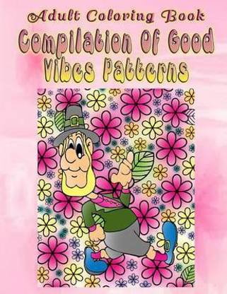 Adult Coloring Book Compilation of Good Vibes Patterns