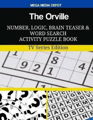 The Orville Number, Logic, Brain Teaser and Word Search Activity Puzzle Book