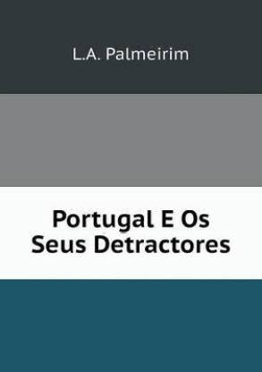 Portugal E OS Seus Detractores