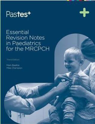 Essential Revision Notes in Paediatrics for the MRCPCH