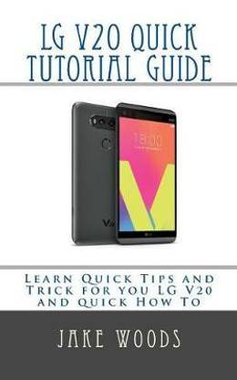 LG V20 Phone Quick Tutorial Guide