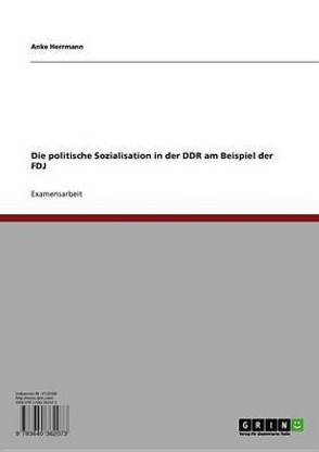Die Politische Sozialisation in Der Ddr Am Beispiel Der Fdj