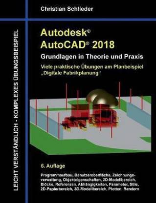 Autodesk AutoCAD 2018 - Grundlagen in Theorie und Praxis