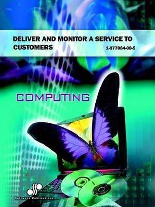 Deliver and Monitor a Service to Customers