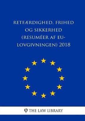 Retfaerdighed, frihed og sikkerhed (Resumeer af EU-lovgivningen) 2018