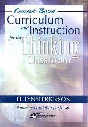 Concept-based Curriculum and Instruction for the Thinking Classroom