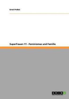Superfrauen 11 - Feminismus und Familie