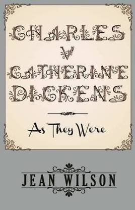 Charles v. Catherine Dickens: As They Were