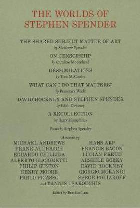 The Worlds of Stephen Spender - I think continually of those who were truly great