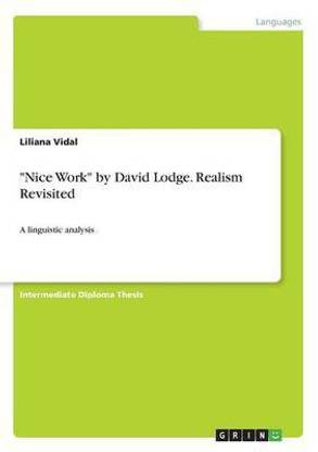 "Nice Work" by David Lodge. Realism Revisited
