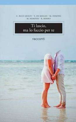Ti lascio, ma lo faccio per te