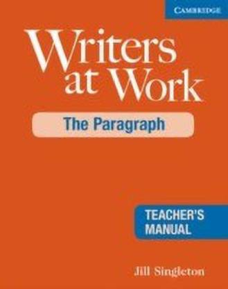 Writers at Work: The Paragraph Teacher's Manual