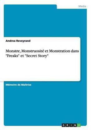 Monstre, Monstruosite et Monstration dans "Freaks" et "Secret Story"