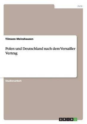 Polen und Deutschland nach dem Versailler Vertrag