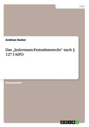 Das "Jedermann-Festnahmerecht" nach ? 127 I StPO