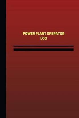Power Plant Operator Log (Logbook, Journal - 124 pages, 6 x 9 inches)