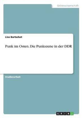 Punk im Osten. Die Punkszene in der DDR