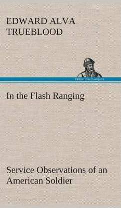 In the Flash Ranging Service Observations of an American Soldier During His Service With the A.E.F. in France