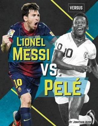 Lionel Messi vs. Pele