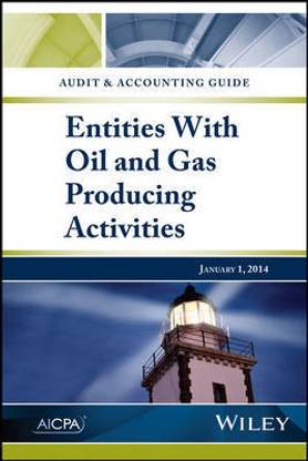 Audit and Accounting Guide: Entities with Oil and Gas Producing Activities