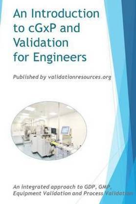 An Introduction to cGxP and Validation for Engineers