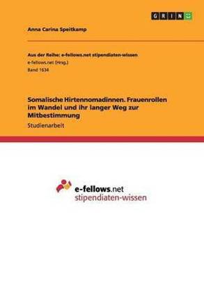 Somalische Hirtennomadinnen. Frauenrollen im Wandel und der lange Weg zur Mitbestimmung