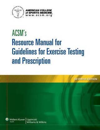 Acsm's Resource Manual for Guidelines for Exercise Testing and Prescription