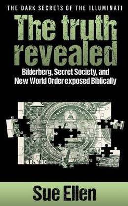 "The Dark Secrets of the Illuminati the truth revealed
