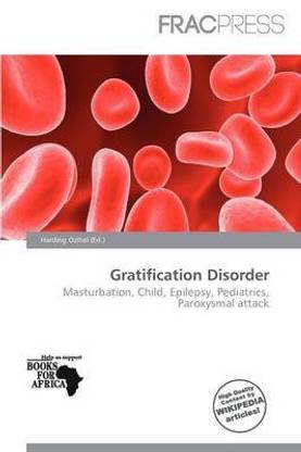 Gratification Disorder