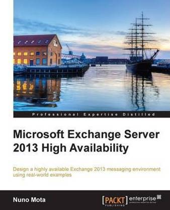 Microsoft Exchange Server 2013 High Availability