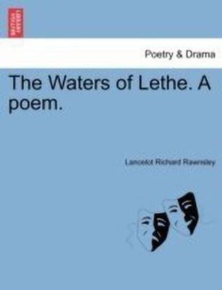 The Waters of Lethe. a Poem.