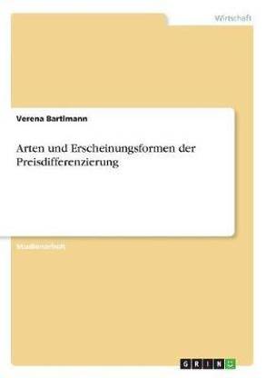Arten und Erscheinungsformen der Preisdifferenzierung