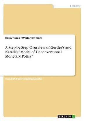A Step-by-Step Overview of Gertler's and Karadi's Model of Unconventional Monetary Policy