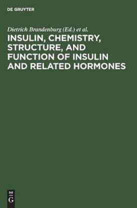 Insulin, chemistry, structure, and function of insulin and related hormones
