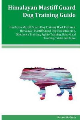 Himalayan Mastiff Guard Dog Training Guide Himalayan Mastiff Guard Dog Training Book Features