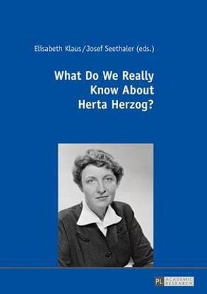 What Do We Really Know About Herta Herzog?