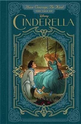 Have Courage, Be Kind: The Tale of Cinderella