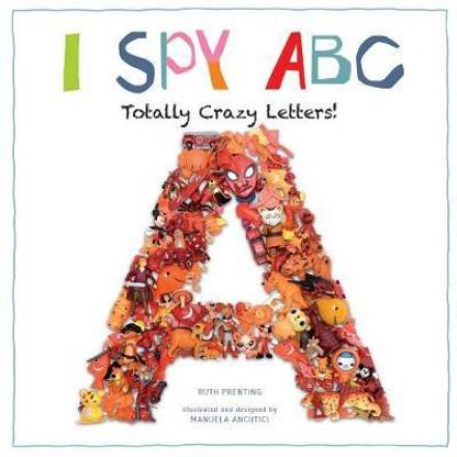 I Spy ABC: Totally Crazy Letters!