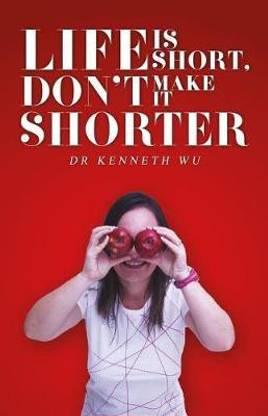 Life Is Short, Don't Make It Shorter