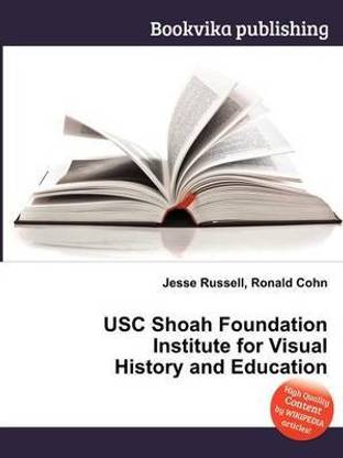 Usc Shoah Foundation Institute for Visual History and Education